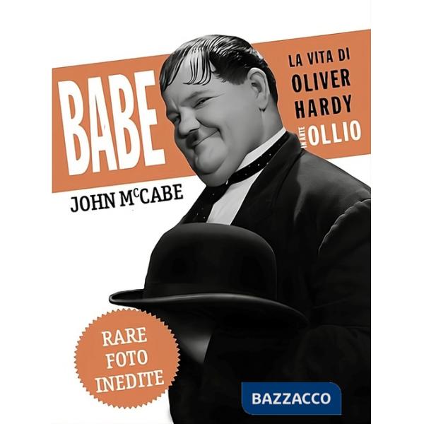 Babe, la vita di Oliver Hardy in arte Ollio