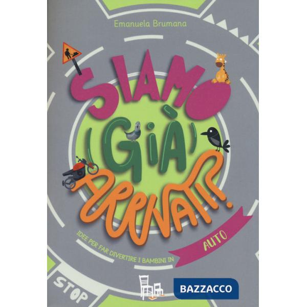 Auto. Siamo (già) arrivati? Le sagomine. Ediz. a colori