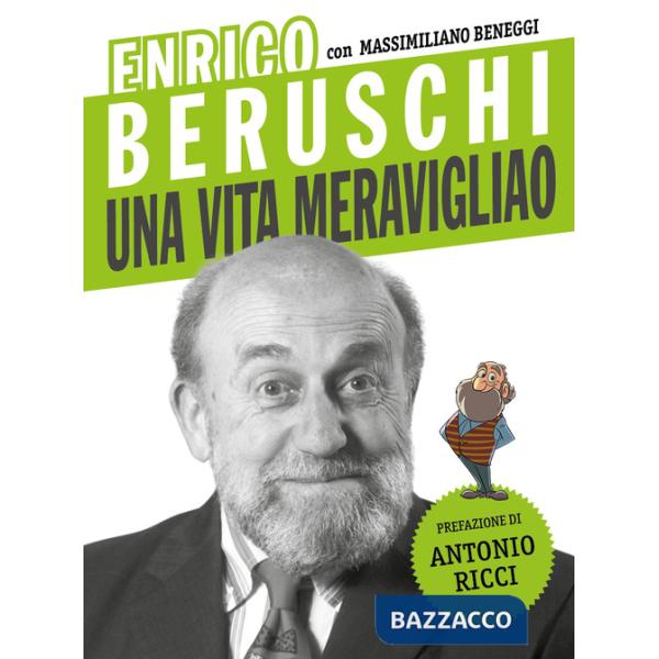 Enrico Beruschi. Una vita meravigliao