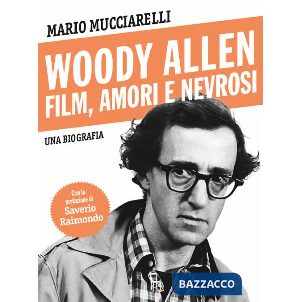 Woody Allen. Film, amori e nevrosi