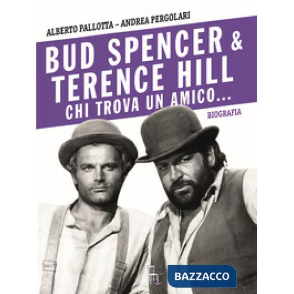 Bud Spencer e Terence Hill. Chi trova un amico...