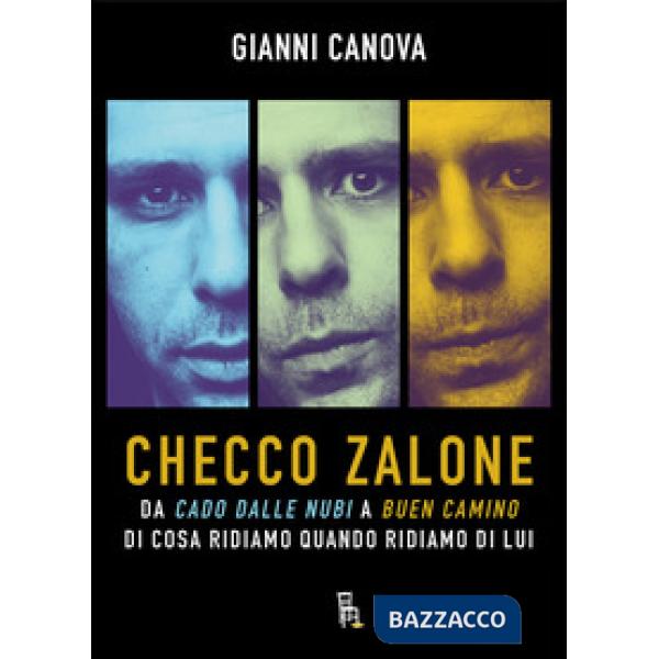 Checco Zalone. Da «Cado dalle nubi» a «Buen Camino», di cosa ridiamo quando ridiamo di lui