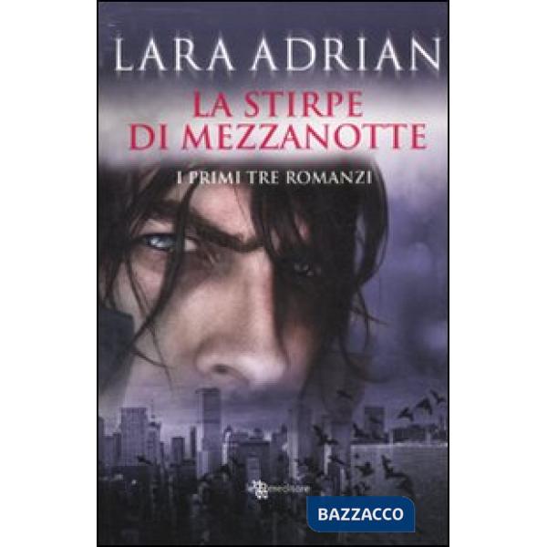 Stirpe di mezzanotte. I primi tre romanzi: Il bacio di mezzanotte-Il bacio cremi