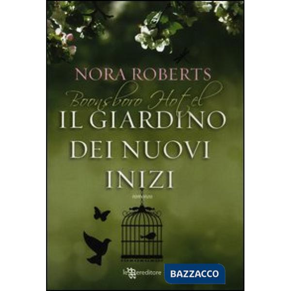 Giardino dei nuovi inizi. Trilogia di Boonsboro Hotel (Il)