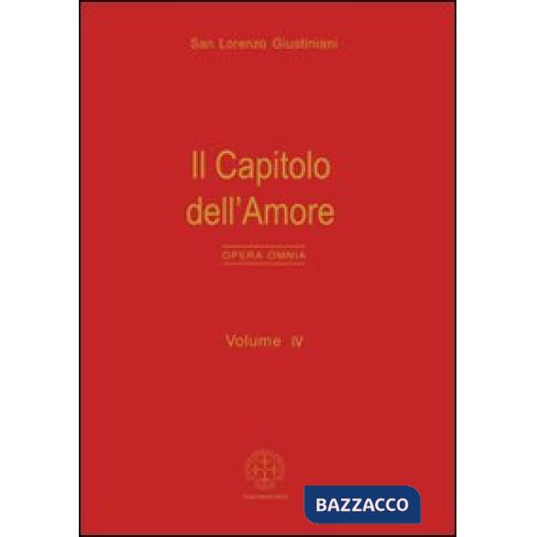 Opera omnia. Vol. 4: Il capitolo dell'amore