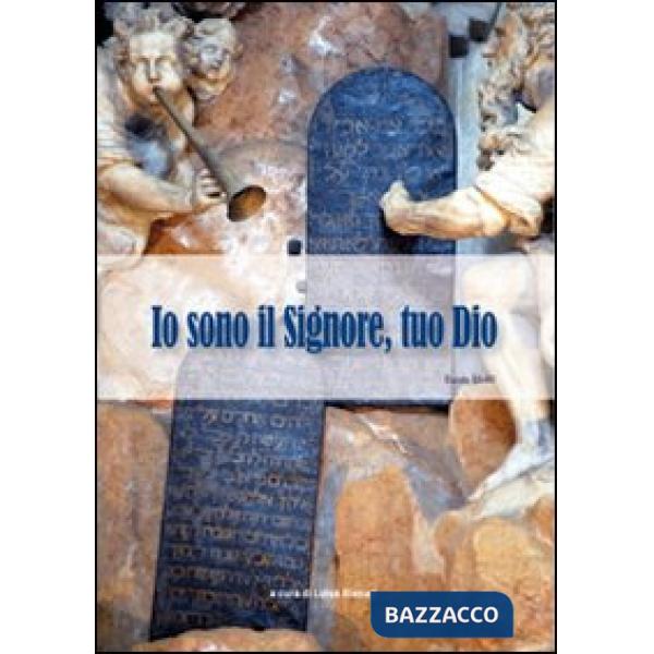 Io sono il Signore tuo Dio