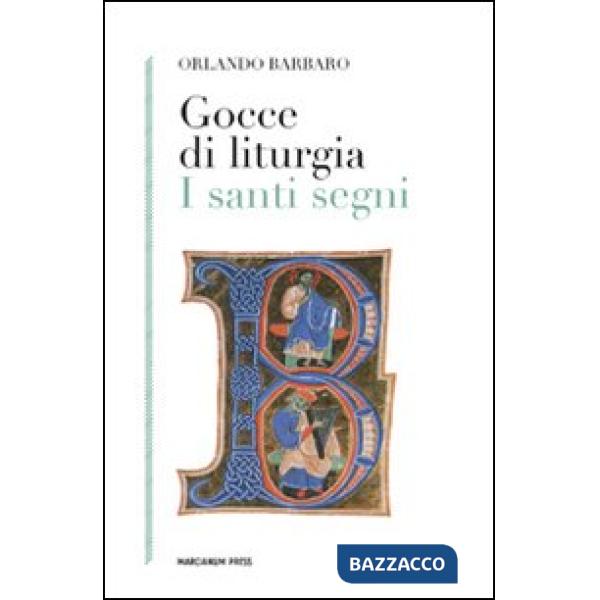 Gocce di liturgia. I santi segni