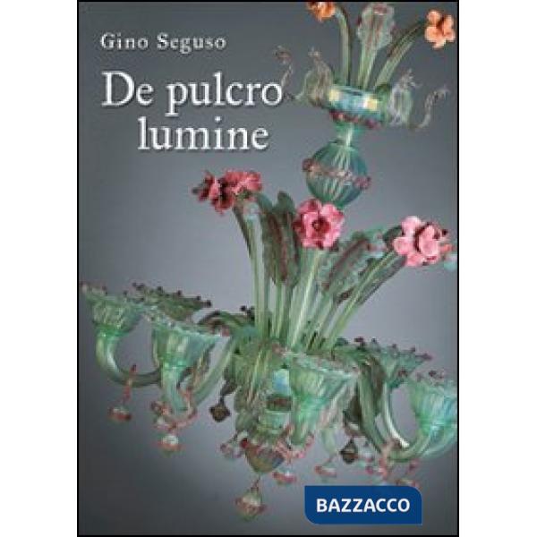 De pulcro lumine. Ediz. illustrata