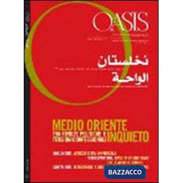 Oasis. Vol. 13: Medio Oriente inquieto tra rivolte politiche e tensioni confessionali