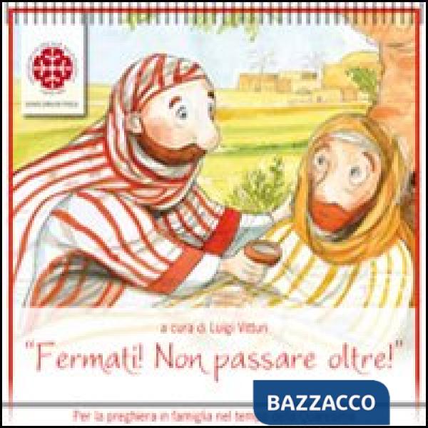 Fermati! Non passare oltre! Per la preghiera in famiglia nel tempo di Quaresima