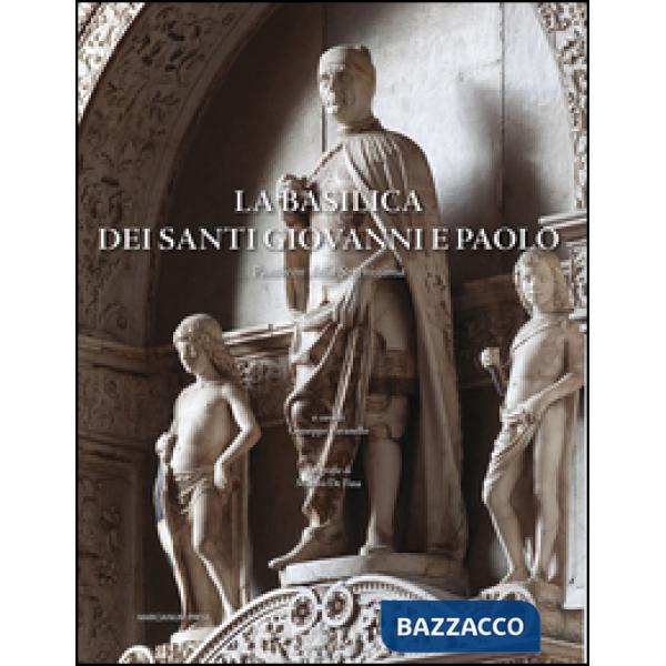 Basilica dei Santi Giovanni e Paolo. Pantheon della Serenissima. Ediz. illustrata (La)