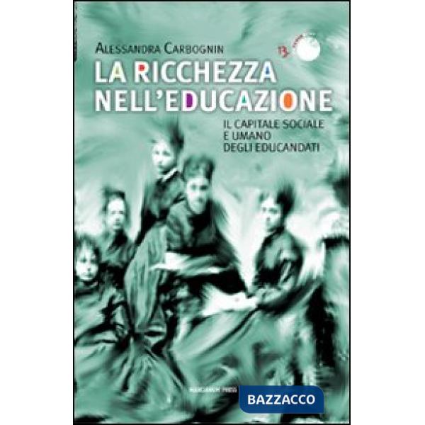 Ricchezza nell'educazione. Il capitale sociale e umano degli educandati (La)