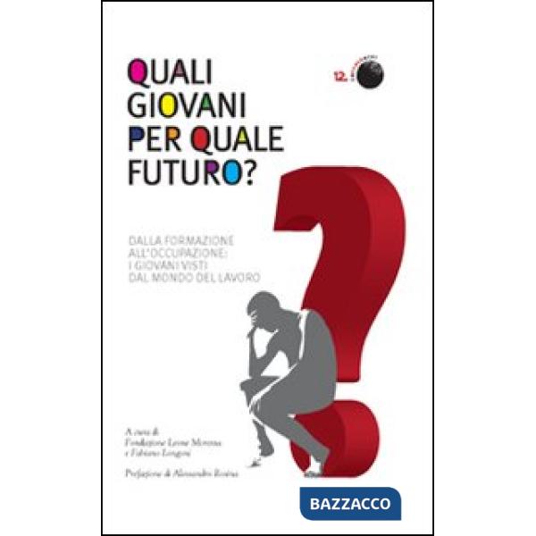 Quali giovani per quale futuro? Dalla formazione all'occupazione, i giovani vist