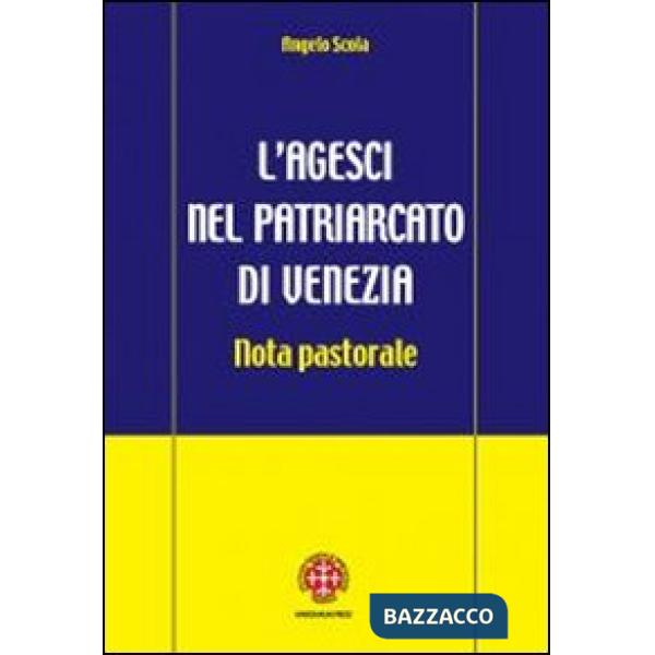 Agesci nel patriarcato di Venezia. Nota pastorale (L')