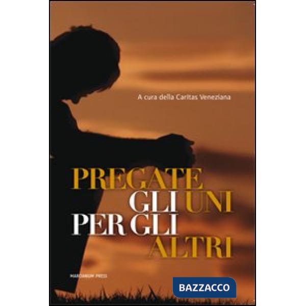 Pregate gli uni per gli altri
