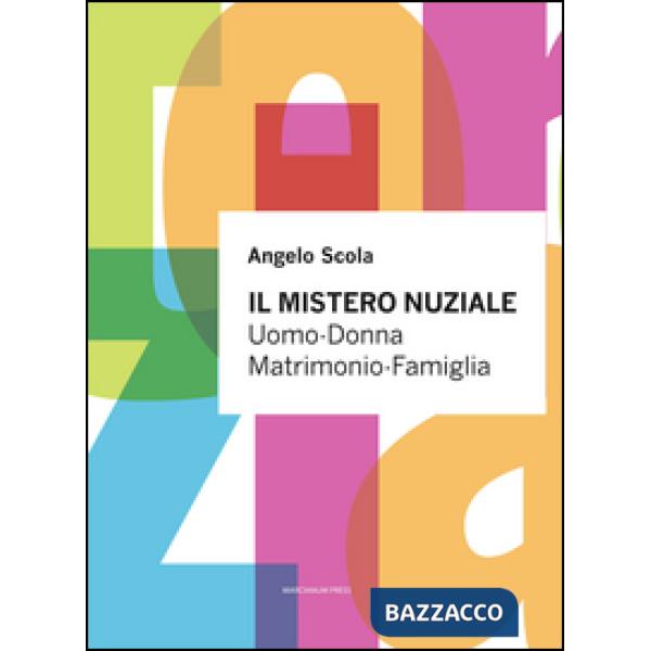 Mistero nuziale. Uomo-Donna. Matrimonio-Famiglia (Il)