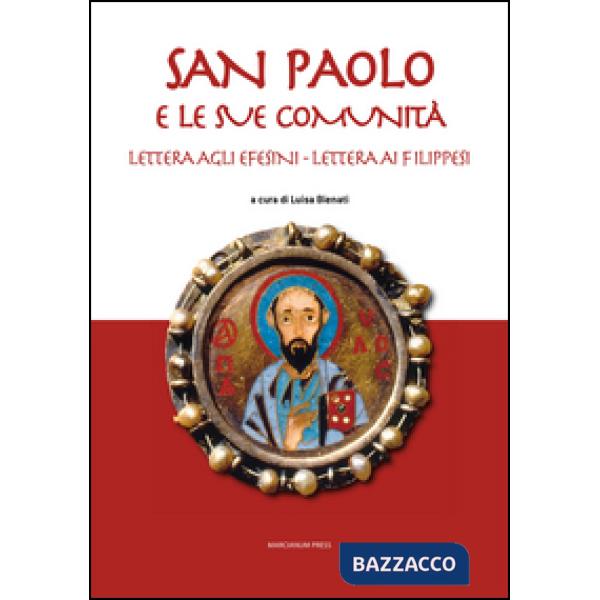 San Paolo e le sue comunità. Lettera agli Efesini. Lettera ai Filippesi