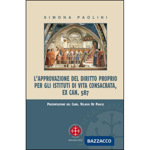 Approvazione del diritto proprio per gli istituti di vita consacrata (L')