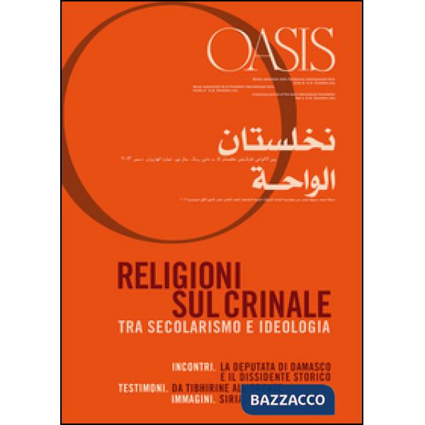 Oasis. Vol. 18: Religioni sul crinale. Tra secolarismo e ideologia.