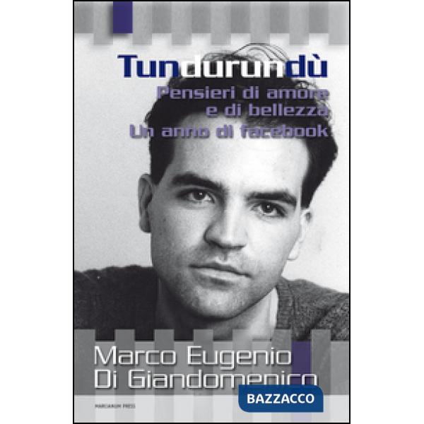 Tundurundù. Pensieri di amore e di bellezza. Un anno di Facebook