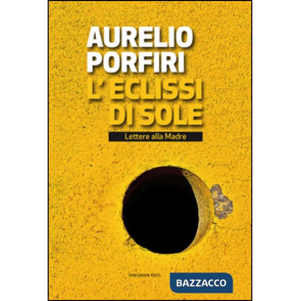 Eclissi di sole. Lettere alla madre (L')