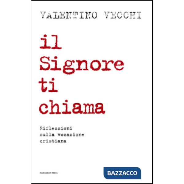 Signore ti chiama. Riflessioni sulla vocazione cristiana (Il)