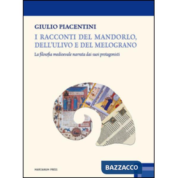 Racconti del mandorlo, dell'ulivo e del melograno. La filosofia medioevale narra