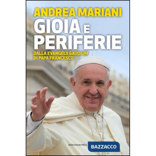 Gioia e periferie. Dalla Evangelii Gaudium di Papa Francesco