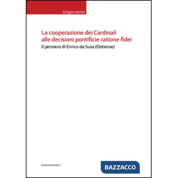 Cooperazione dei cardinali alle decisioni pontificie ratione fidei. Il pensiero 