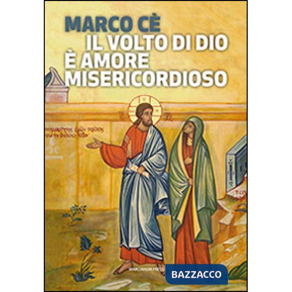 Volto di Dio è amore misericordioso (Il)