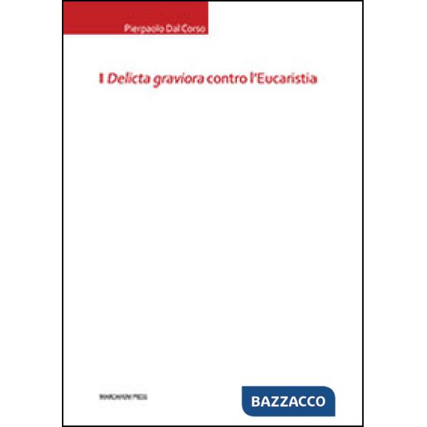 «delicta graviora» contro l'eucaristia (I)
