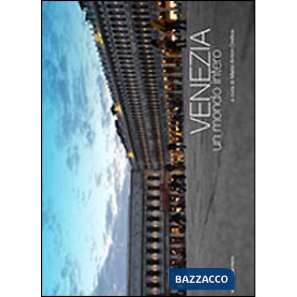 Venezia, un mondo intero