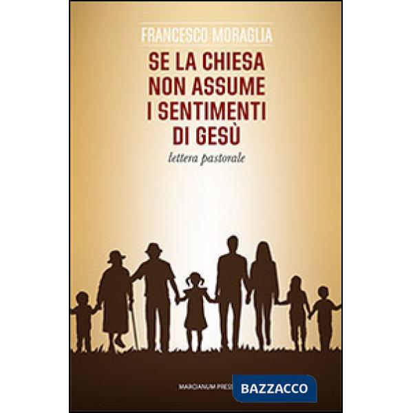 Se la Chiesa non assume i sentimenti di Gesù. Lettera pastorale