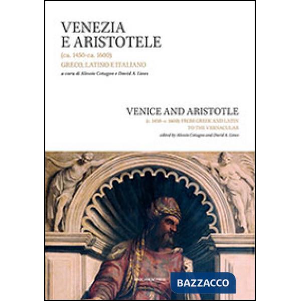 Venezia e Aristotele (ca. 1454-ca. 1600): greco, latino, italiano. Ediz. italiana e inglese