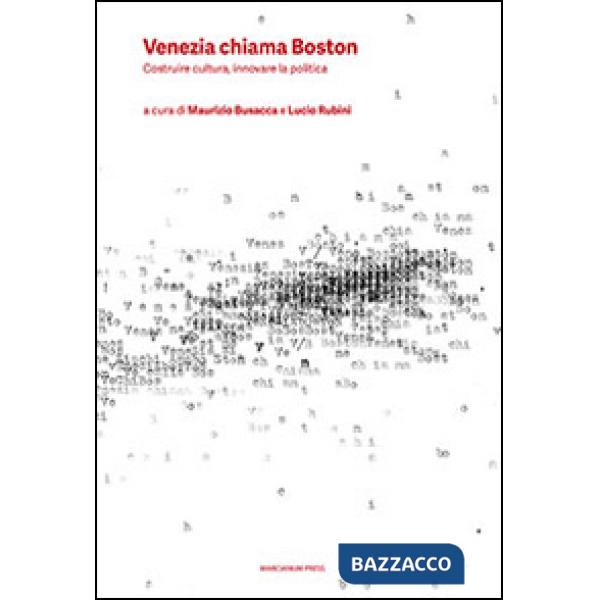 Venezia chiama Boston. Costruire cultura, innovare la politica