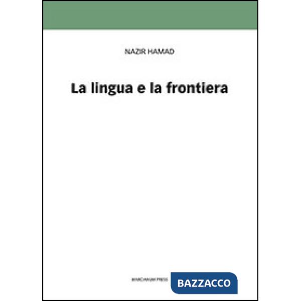 Lingua e la frontiera. Doppia cultura e poliglottismo (La)