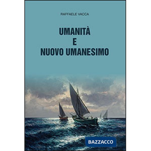 Umanità e nuovo umanesimo