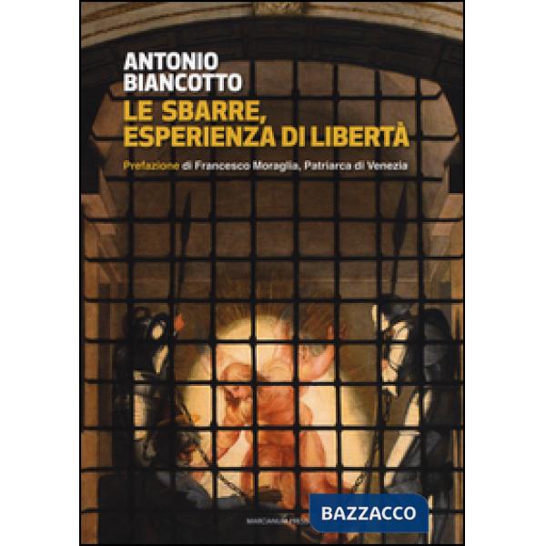Sbarre. Esperienza di libertà (Le)