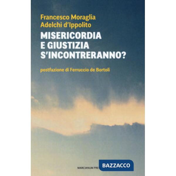 Misericordia e giustizia s'incontreranno?