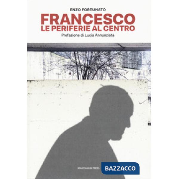 Francesco. Le periferie al centro
