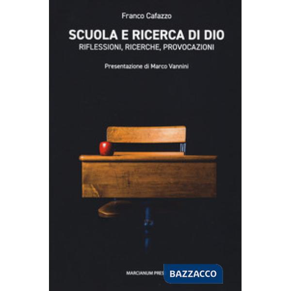 Scuola e ricerca di Dio. Riflessioni, ricerche, provocazioni