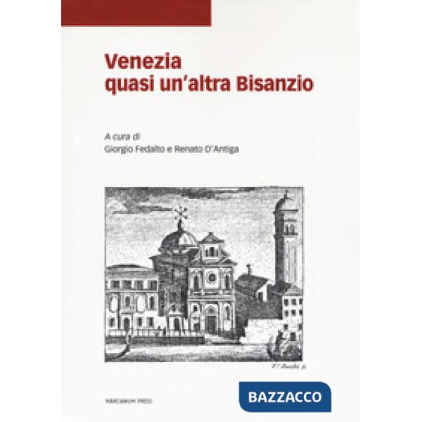 Venezia quasi un'altra Bisanzio. Studi in onore dell'Istituto ellenico di studi 