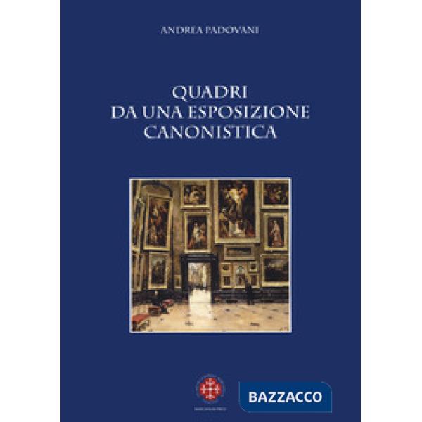 Quadri da una esposizione canonistica