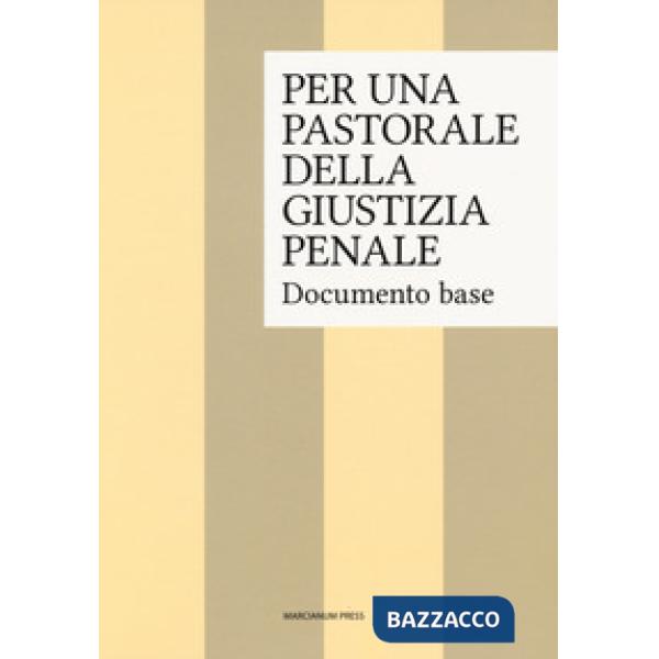 Per una pastorale della giustizia penale. Documento base
