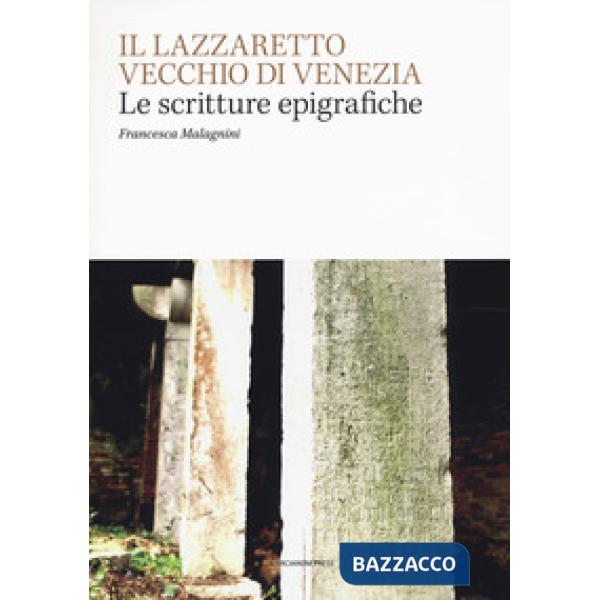 Lazzaretto Vecchio di Venezia. Scritture epigrafiche (Il)