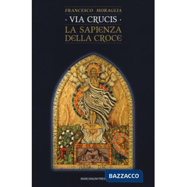 Via crucis. La sapienza della croce