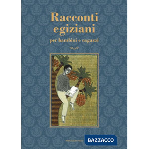 Racconti egiziani. Per bambini e ragazzi