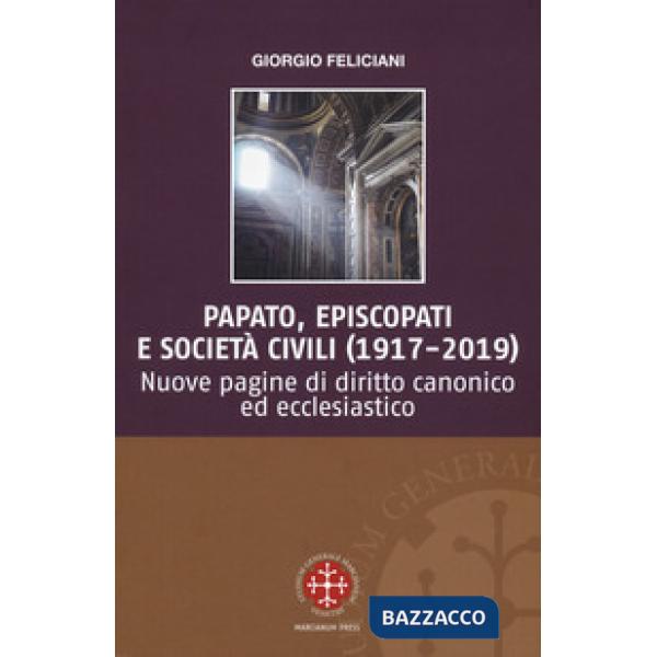 Papato, episcopati e società civili (1917-2019). Nuove pagine di diritto canonico ed ecclesiastico