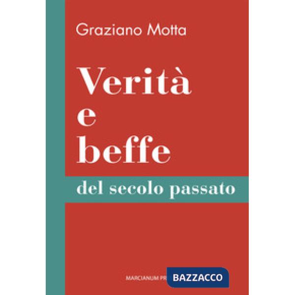 Verità e beffe del secolo passato