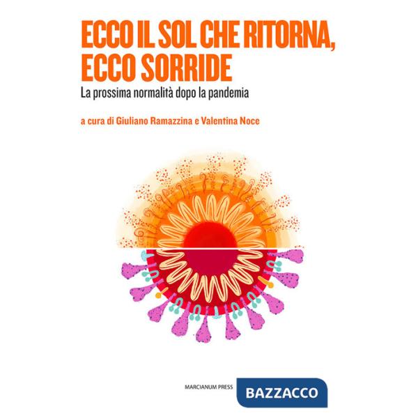 Ecco il sol che ritorna, ecco sorride. La prossima normalità dopo la pandemia